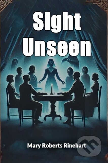Kniha: Sight Unseen (Edition2024) (Mary Roberts Rinehart). , 2024 Kniha: Sight Unseen (Edition2024) (Mary Roberts Rinehart). , 2024