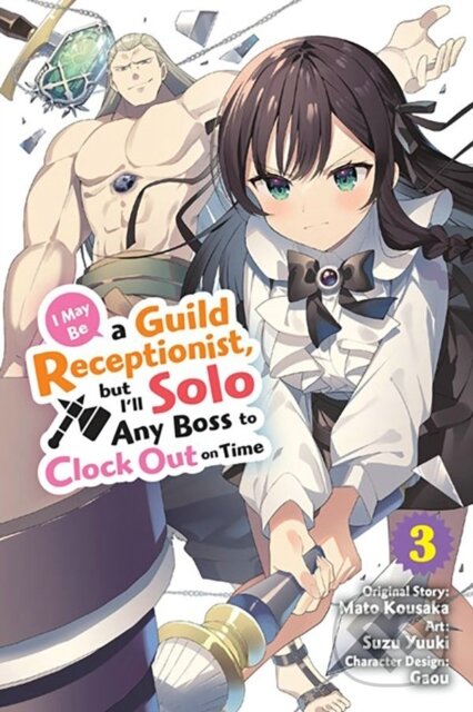 Kniha: I May Be a Guild Receptionist, but I’ll Solo Any Boss to Clock Out on Time, Vol. 3 (manga) (Jennifer Ward, Suzu Yuuki, Rachel Pierce a Mato Kousaka). Yen Press, 2024 Kniha: I May Be a Guild Receptionist, but I’ll Solo Any Boss to Clock Out on Time, Vol. 3 (manga) (Jennifer Ward, Suzu Yuuki, Rachel Pierce a Mato Kousaka). Yen Press, 2024