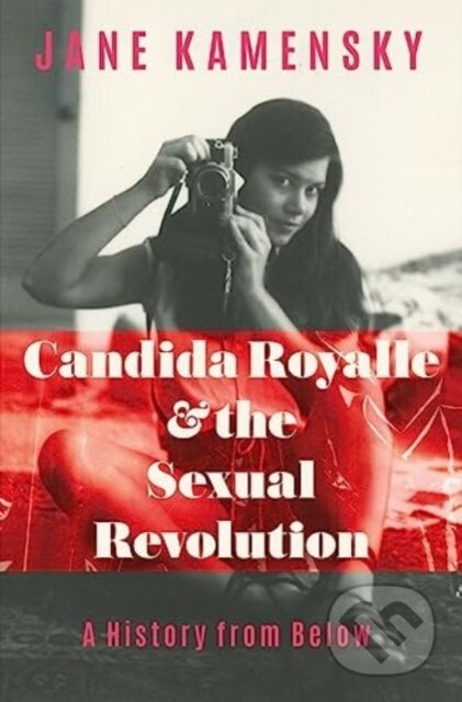 Kniha: Candida Royalle and the Sexual Revolution – A History from Below (Jane Kamensky). WW Norton & Co, 2024 Kniha: Candida Royalle and the Sexual Revolution – A History from Below (Jane Kamensky). WW Norton & Co, 2024