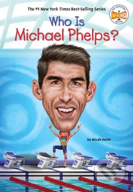 Kniha: Who Is Michael Phelps? (Micah Hecht a Who HQ). , 2024 Kniha: Who Is Michael Phelps? (Micah Hecht a Who HQ). , 2024