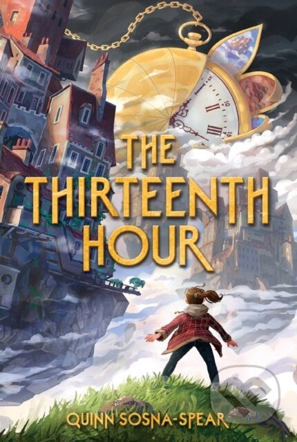 Kniha: The Thirteenth Hour (Quinn Sosna-Spear). Simon & Schuster Books for Young Readers, 2022 Kniha: The Thirteenth Hour (Quinn Sosna-Spear). Simon & Schuster Books for Young Readers, 2022
