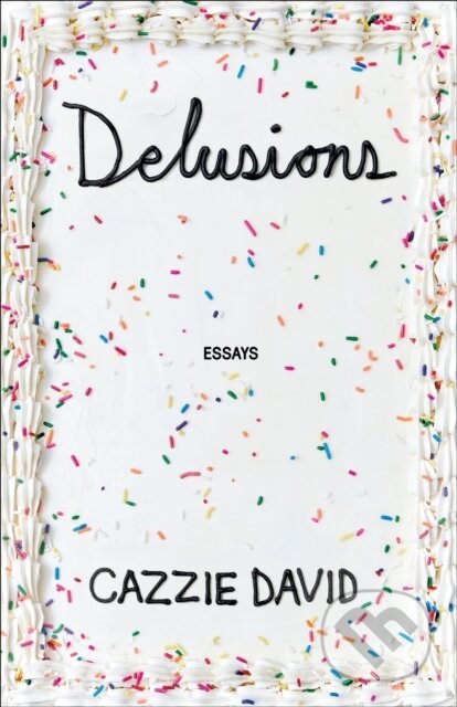 Kniha: Delusions (Cazzie David). St Martin's Press, 2026 Kniha: Delusions (Cazzie David). St Martin's Press, 2026