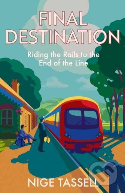 Kniha: Final Destination (Nige Tassell). Mudlark, 2025 Kniha: Final Destination (Nige Tassell). Mudlark, 2025