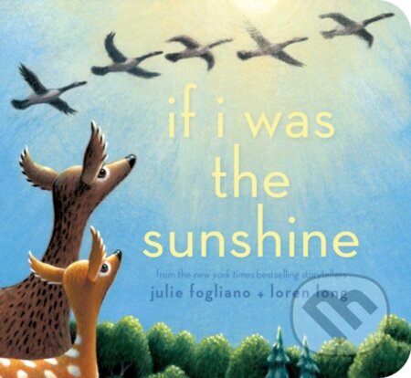 Kniha: If I Was the Sunshine (Fogliano Julie). , 2025 Kniha: If I Was the Sunshine (Fogliano Julie). , 2025