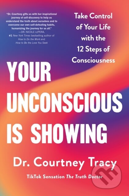 Kniha: Your Unconscious Is Showing (Dr. Courtney Tracy). , 2025 Kniha: Your Unconscious Is Showing (Dr. Courtney Tracy). , 2025