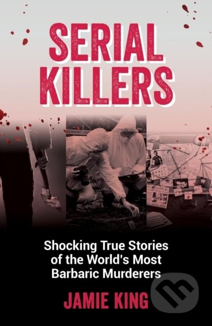 Kniha: Serial Killers (Jamie King). Summersdale, 2024 Kniha: Serial Killers (Jamie King). Summersdale, 2024