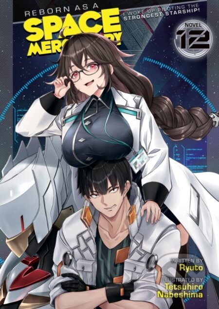 Kniha: Reborn as a Space Mercenary: I Woke Up Piloting the Strongest Starship! (Light Novel) Vol. 12 (Ryuto). Airship, 2025 Kniha: Reborn as a Space Mercenary: I Woke Up Piloting the Strongest Starship! (Light Novel) Vol. 12 (Ryuto). Airship, 2025