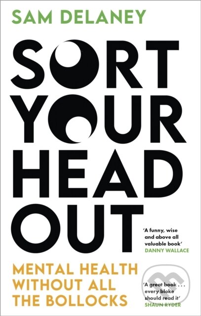 Kniha: Sort Your Head Out (Sam Delaney). Constable, 2024 Kniha: Sort Your Head Out (Sam Delaney). Constable, 2024
