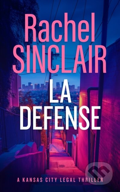 Kniha: L.a. Defense (Rachel Sinclair). Vinci Books, 2026 Kniha: L.a. Defense (Rachel Sinclair). Vinci Books, 2026