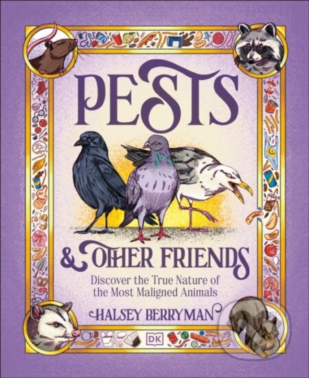 Kniha: Pests & Other Friends (Halsey Berryman). Dorling Kindersley, 2026 Kniha: Pests & Other Friends (Halsey Berryman). Dorling Kindersley, 2026