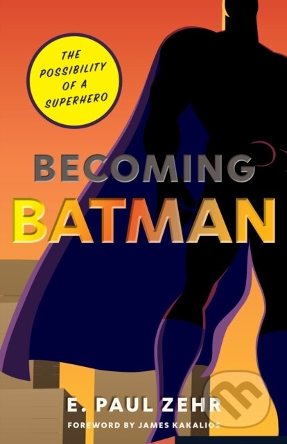Kniha: Becoming Batman (E. Paul Zehr). Johns Hopkins University, 2026 Kniha: Becoming Batman (E. Paul Zehr). Johns Hopkins University, 2026
