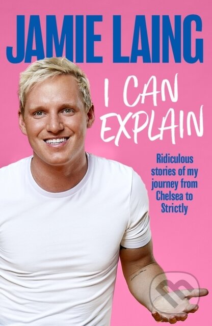 Kniha: I Can Explain (Jamie Laing). Seven Dials, 2022 Kniha: I Can Explain (Jamie Laing). Seven Dials, 2022