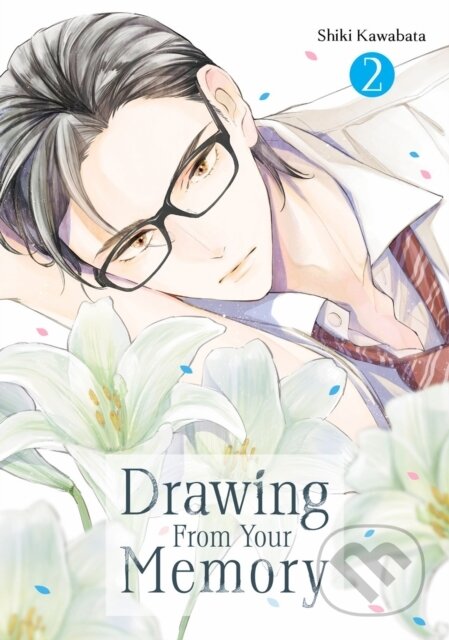 Kniha: Drawing From Your Memory 2 (Shiki Kawabata). Kodansha Comics, 2026 Kniha: Drawing From Your Memory 2 (Shiki Kawabata). Kodansha Comics, 2026