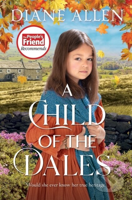 Kniha: A Child of the Dales (Diane Allen). Pan Books, 2022 Kniha: A Child of the Dales (Diane Allen). Pan Books, 2022
