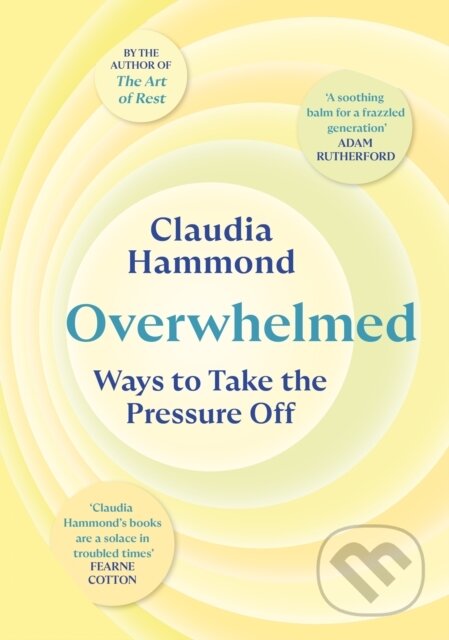 Kniha: Overwhelmed (Claudia Hammond). Canongate Books, 2026 Kniha: Overwhelmed (Claudia Hammond). Canongate Books, 2026