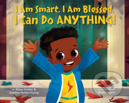 Kniha: I Am Smart, I Am Blessed, I Can Do Anything! (Alissa Holder a Zulekha Holder-Young). Flamingo, 2026 Kniha: I Am Smart, I Am Blessed, I Can Do Anything! (Alissa Holder a Zulekha Holder-Young). Flamingo, 2026