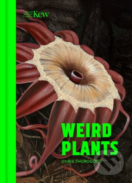 Kniha: Weird Plants (Chris Thorogood). Key publishing, 2026 Kniha: Weird Plants (Chris Thorogood). Key publishing, 2026