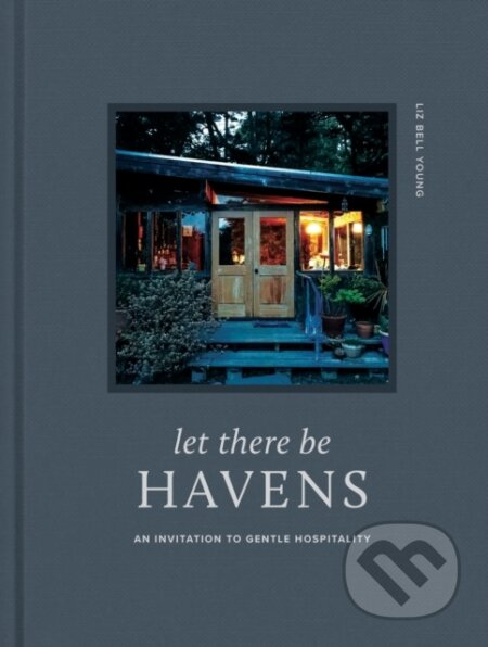 Kniha: Let There Be Havens (Young Liz Bell). Tyndale House Publishers, 2024 Kniha: Let There Be Havens (Young Liz Bell). Tyndale House Publishers, 2024