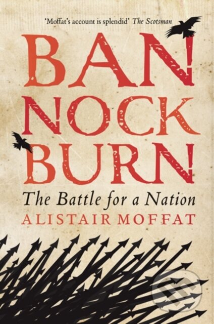 Kniha: Bannockburn (Alistair Moffat). Birlinn, 2026 Kniha: Bannockburn (Alistair Moffat). Birlinn, 2026