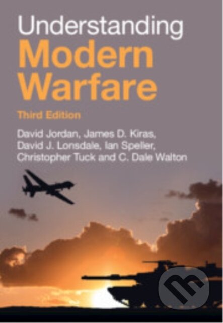 Kniha: Understanding Modern Warfare (C. Dale Walton, James D. Kiras, Ian Speller, David J. Lonsdale, David Jordan a Christopher Tuck). Cambridge University Press, 2026 Kniha: Understanding Modern Warfare (C. Dale Walton, James D. Kiras, Ian Speller, David J. Lonsdale, David Jordan a Christopher Tuck). Cambridge University Press, 2026