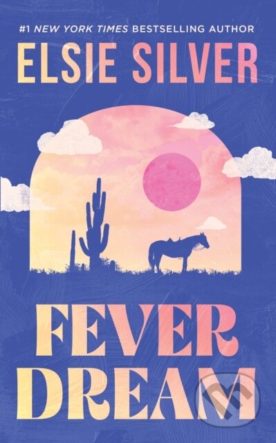 Kniha: Fever Dream (Silver Elsie). Atria Books, 2026 Kniha: Fever Dream (Silver Elsie). Atria Books, 2026