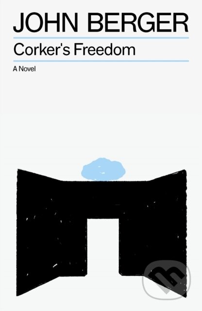 Kniha: Corker's Freedom (John Berger). Verso, 2026 Kniha: Corker's Freedom (John Berger). Verso, 2026