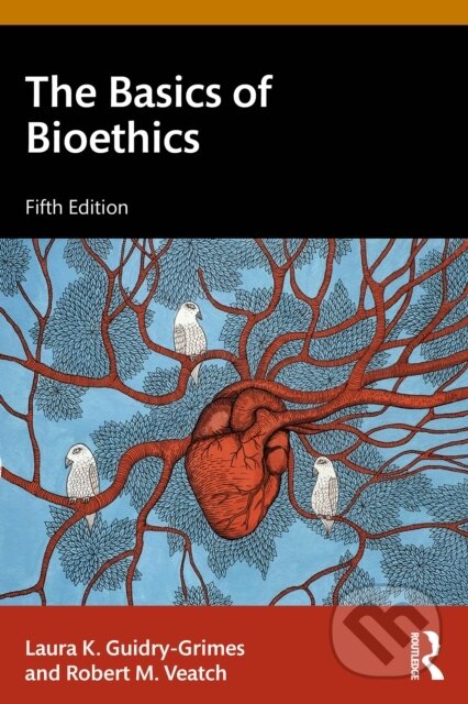 Kniha: The Basics of Bioethics (Laura K. Guidry-Grimes). Routledge, 2026 Kniha: The Basics of Bioethics (Laura K. Guidry-Grimes). Routledge, 2026