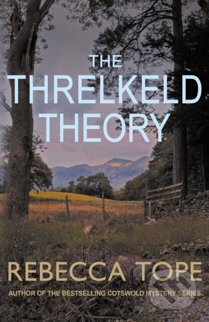 Kniha: The Threlkeld Theory (Rebecca Tope). Allison & Busby, 2022 Kniha: The Threlkeld Theory (Rebecca Tope). Allison & Busby, 2022