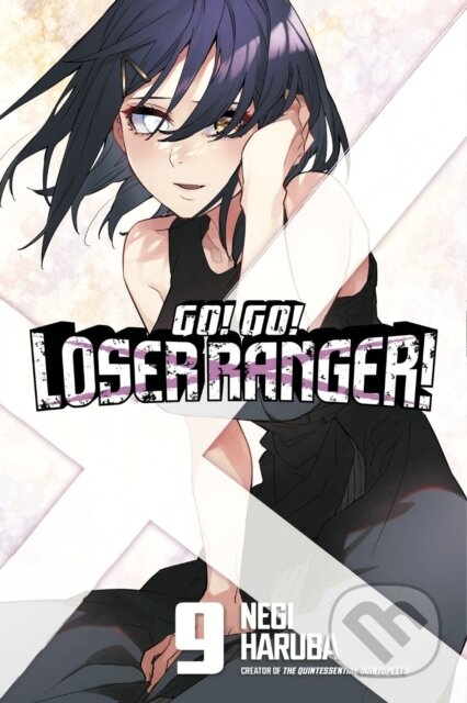 Kniha: Go! Go! Loser Ranger! 9 (Negi Haruba). Kodansha Comics, 2024 Kniha: Go! Go! Loser Ranger! 9 (Negi Haruba). Kodansha Comics, 2024