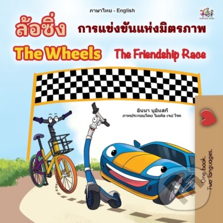 Kniha: The Wheels The Friendship Race (Thai English Bilingual Book for Kids) (Inna Nusinsky a Kidkiddos Books). Kidkiddos, 2022 Kniha: The Wheels The Friendship Race (Thai English Bilingual Book for Kids) (Inna Nusinsky a Kidkiddos Books). Kidkiddos, 2022