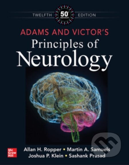 Kniha: Adams and Victor's Principles of Neurology, Twelfth Edition (Allan Ropper, Sashank Prasad, Martin Samuels a Joshua P. Klein). McGraw-Hill, 2023 Kniha: Adams and Victor's Principles of Neurology, Twelfth Edition (Allan Ropper, Sashank Prasad, Martin Samuels a Joshua P. Klein). McGraw-Hill, 2023