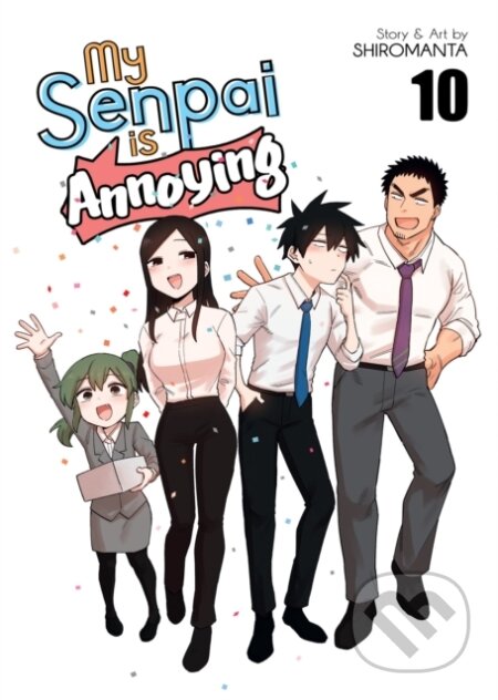 Kniha: My Senpai is Annoying Vol. 10 (Shiromanta). Seven Seas, 2023 Kniha: My Senpai is Annoying Vol. 10 (Shiromanta). Seven Seas, 2023