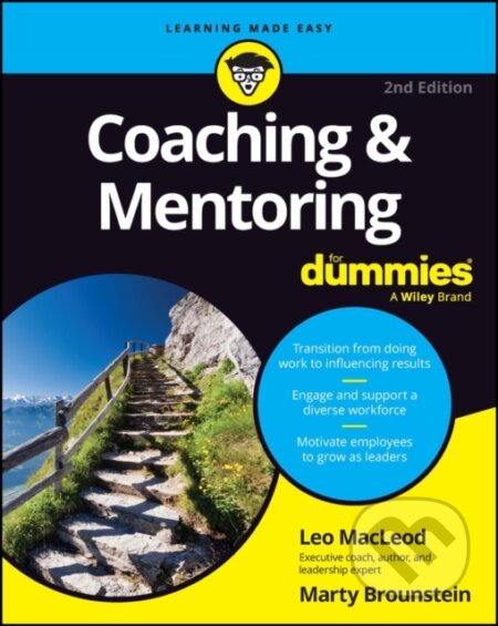 Kniha: Coaching & Mentoring For Dummies, 2nd Edition (Leo MacLeod a Marty Brounstein). , 2023 Kniha: Coaching & Mentoring For Dummies, 2nd Edition (Leo MacLeod a Marty Brounstein). , 2023
