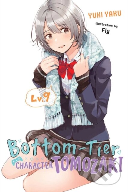 Kniha: Bottom-Tier Character Tomozaki, Vol. 9 (light novel) (Fly Kennoji, Yuki Yaku a Jennifer Ward). Yen Press, 2023 Kniha: Bottom-Tier Character Tomozaki, Vol. 9 (light novel) (Fly Kennoji, Yuki Yaku a Jennifer Ward). Yen Press, 2023