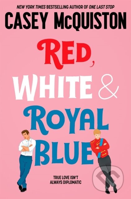 Kniha: Red, White & Royal Blue (Casey McQuiston). MacMillan, 2023 Kniha: Red, White & Royal Blue (Casey McQuiston). MacMillan, 2023