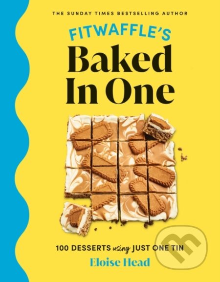 Kniha: Fitwaffle's Baked In One (Eloise Head). Ebury Publishing, 2023 Kniha: Fitwaffle's Baked In One (Eloise Head). Ebury Publishing, 2023