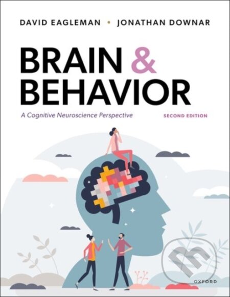 Kniha: Brain and Behavior (David Eagleman a Jonathan Downar). Oxford University Press, 2023 Kniha: Brain and Behavior (David Eagleman a Jonathan Downar). Oxford University Press, 2023