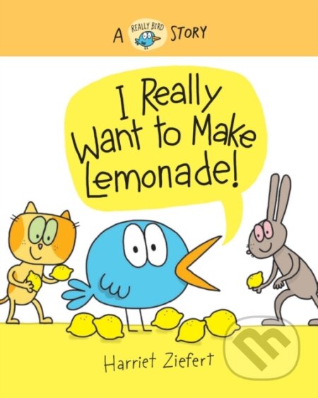 Kniha: I Really Want to Make Lemonade! (Harriet Ziefert). Red Comet Press, 2023 Kniha: I Really Want to Make Lemonade! (Harriet Ziefert). Red Comet Press, 2023