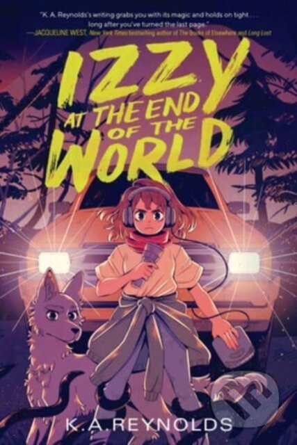 Kniha: Izzy at the End of the World (Reynolds K A). Clarion Books, 2023 Kniha: Izzy at the End of the World (Reynolds K A). Clarion Books, 2023
