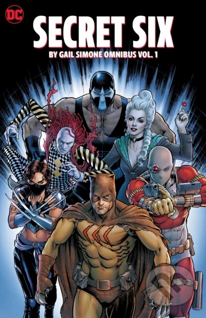 Kniha: Secret Six by Gail Simone Omnibus Vol. 1 (Gail Simone a Nicola Scott). DC Comics, 2024 Kniha: Secret Six by Gail Simone Omnibus Vol. 1 (Gail Simone a Nicola Scott). DC Comics, 2024