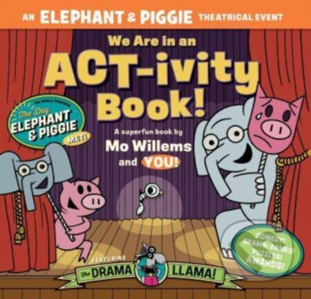 Kniha: We Are in an ACT-ivity Book! (Megan Alrutz a Mo Willems). , 2024 Kniha: We Are in an ACT-ivity Book! (Megan Alrutz a Mo Willems). , 2024