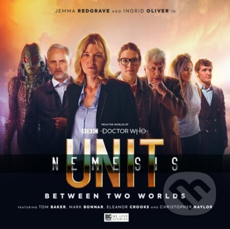 Kniha: UNIT - The New Series: Nemesis 1 - Between Two Worlds (Andrew Smith, Lisa McMullin a John Dorney). , 2022 Kniha: UNIT - The New Series: Nemesis 1 - Between Two Worlds (Andrew Smith, Lisa McMullin a John Dorney). , 2022