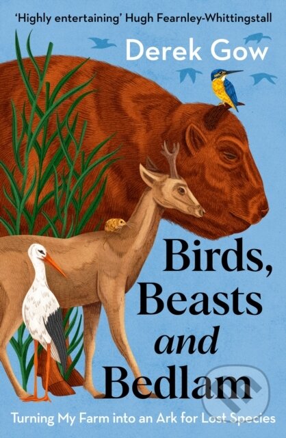 Kniha: Birds, Beasts and Bedlam (Derek Gow). Chelsea Green, 2024 Kniha: Birds, Beasts and Bedlam (Derek Gow). Chelsea Green, 2024