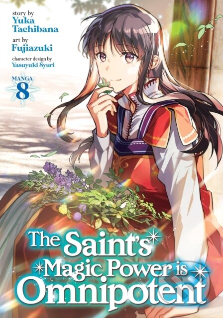 Kniha: The Saint's Magic Power is Omnipotent (Manga) Vol. 8 (Yuka Tachibana). Seven Seas, 2024 Kniha: The Saint's Magic Power is Omnipotent (Manga) Vol. 8 (Yuka Tachibana). Seven Seas, 2024