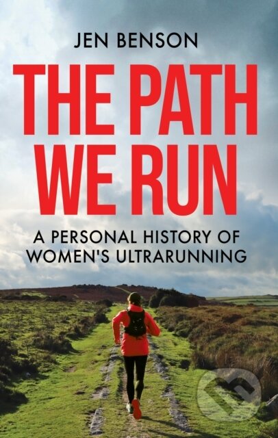 Kniha: The Path We Run (Jen Benson). Cassell, 2024 Kniha: The Path We Run (Jen Benson). Cassell, 2024