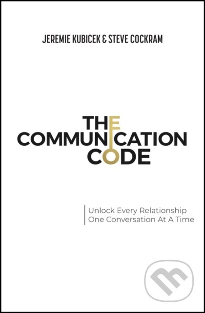 Kniha: The Communication Code (Jeremie Kubicek a Steve Cockram). John Wiley & Sons, 2025 Kniha: The Communication Code (Jeremie Kubicek a Steve Cockram). John Wiley & Sons, 2025