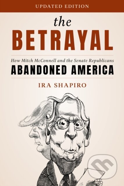 Kniha: The Betrayal (Ira Shapiro). Rowman & Littlefield, 2024 Kniha: The Betrayal (Ira Shapiro). Rowman & Littlefield, 2024