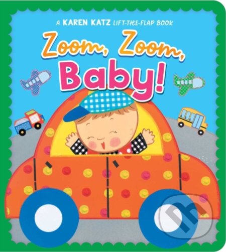 Kniha: Zoom, Zoom, Baby! (Karen Katz). , 2025 Kniha: Zoom, Zoom, Baby! (Karen Katz). , 2025
