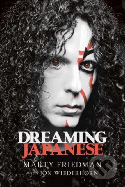 Kniha: Dreaming Japanese (Marty Friedman). Permuted Press, 2025 Kniha: Dreaming Japanese (Marty Friedman). Permuted Press, 2025