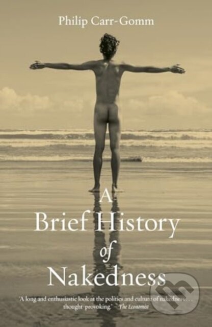 Kniha: A Brief History of Nakedness (Philip Carr–gomm). Reaktion Books, 2025 Kniha: A Brief History of Nakedness (Philip Carr–gomm). Reaktion Books, 2025